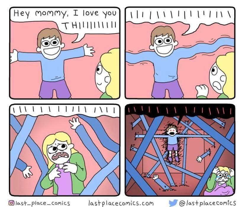 The meme is a comic strip featuring a child's conversation with their mother. The child says "Hey mom, I love you" and the mother responds with a graphic and disturbing image of her being murdered by a group of people wielding knives and chains. The text "I love you" is a darkly ironic commentary on the usual phrase.