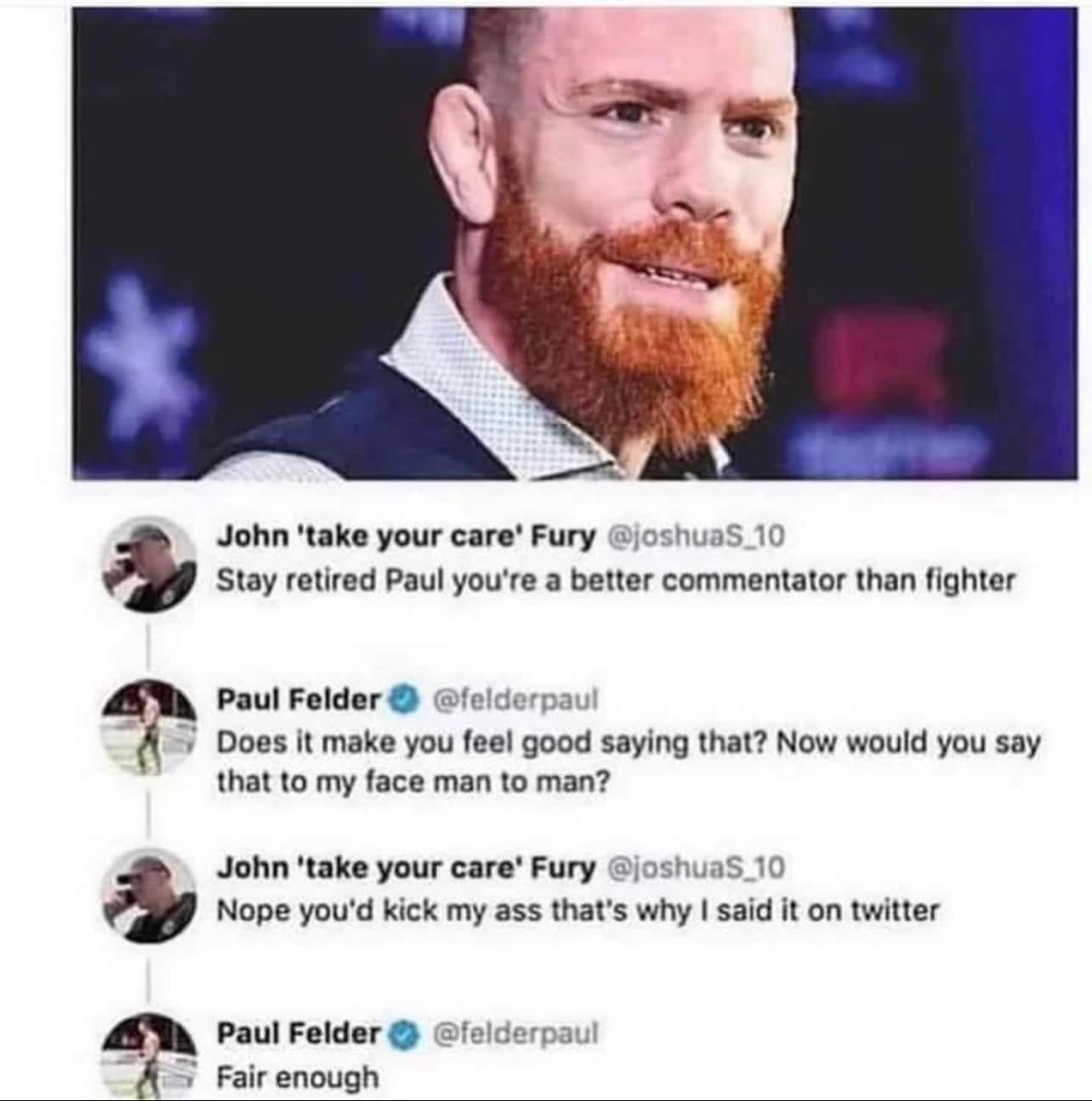 This meme is a screenshot of a Twitter conversation between two users, @joshuas_10 and @paul_felder, with a photo of Paul Felder in the background. The conversation appears to be a humorous exchange between the two, with @joshuas_10 making a joke about Paul Felder's name and @paul_felder responding with a witty remark.
