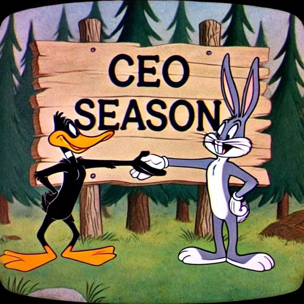 This meme features a cartoon image of Bugs Bunny and Daffy Duck standing in front of a sign that reads "CEO Season". The sign is likely a play on the phrase "Summer Season", implying that the time of year when CEOs (Chief Executive Officers) are most active is now, rather than a specific season of the year.