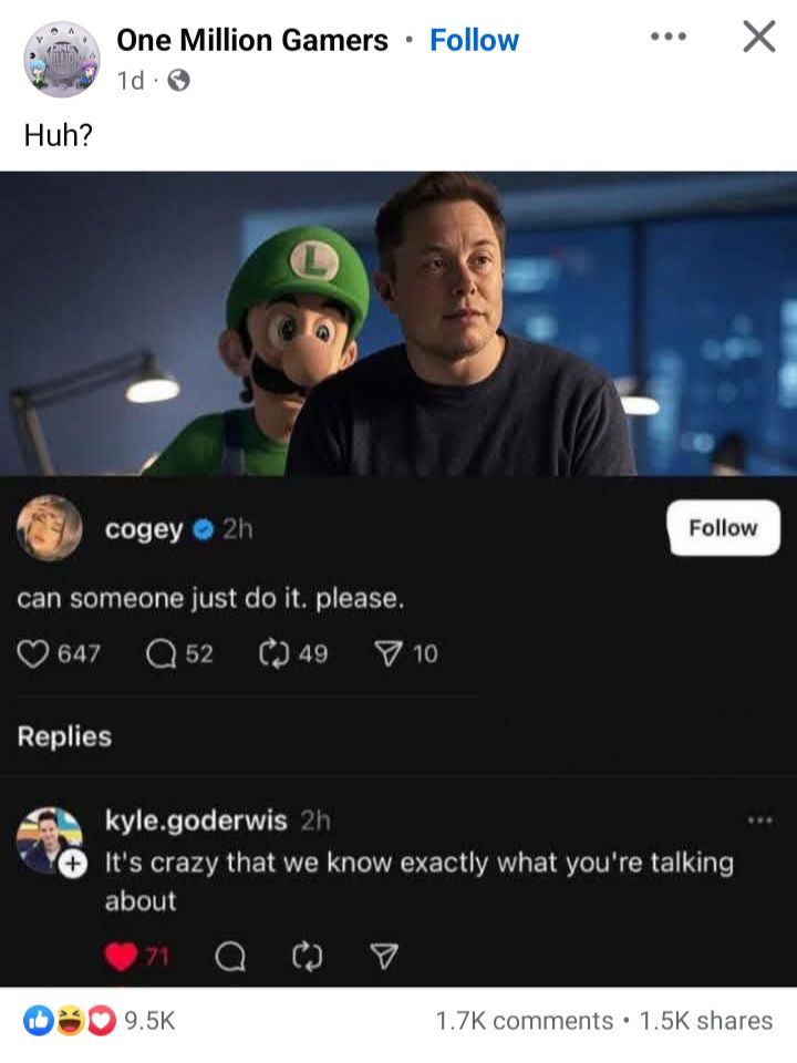 This meme is a screenshot of a Twitter conversation between Elon Musk and a user named "Clog" (not "Clog" in the original response, but "clog" is not in the original response). The conversation appears to be about a popular video game. The image shows Elon Musk with a character from a popular video game, Mario, who is also a character from the popular video game series.