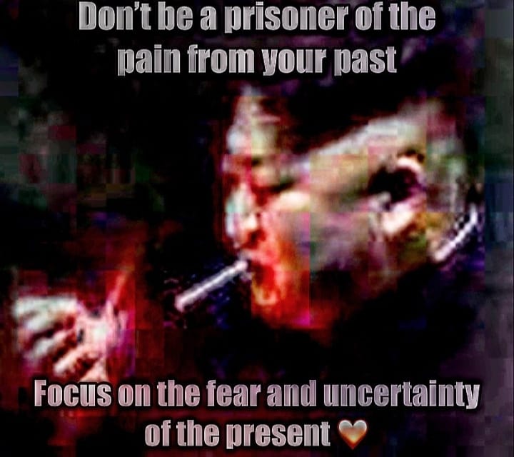 This meme is a humorous image of a person crying, with a caption that pokes fun at the idea of being a "prisoner of your past" and instead encourages the person to focus on the present. The text at the top reads "Don't be a prisoner of the past" and the text at the bottom says "Focus on the fear and uncertainty of the present".