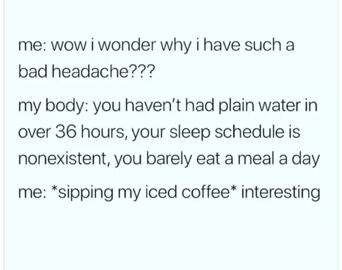 The meme is a humorous exchange between two people, with the first person expressing frustration about not being able to sleep due to a lack of water. The second person responds with a sarcastic comment about the importance of hydration, implying that the first person's sleeplessness is a result of their own neglect of this basic need.
