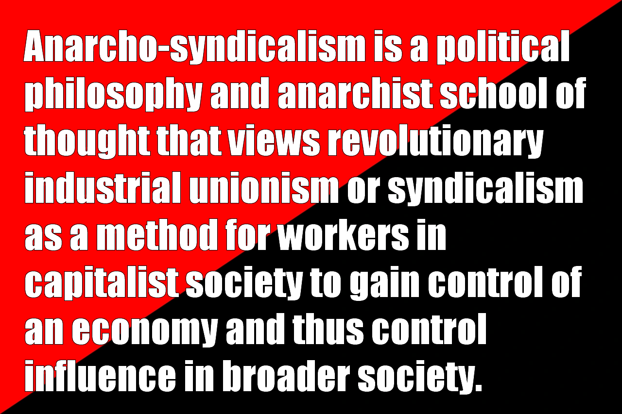 The meme is a play on the word "anarcho-syndicalism", a type of anarchism that advocates for worker self-management and direct action. The meme is likely a humorous or satirical take on the concept, with the text "Anarcho-syndicalism is a political philosophy and a way of life" appearing on the image.