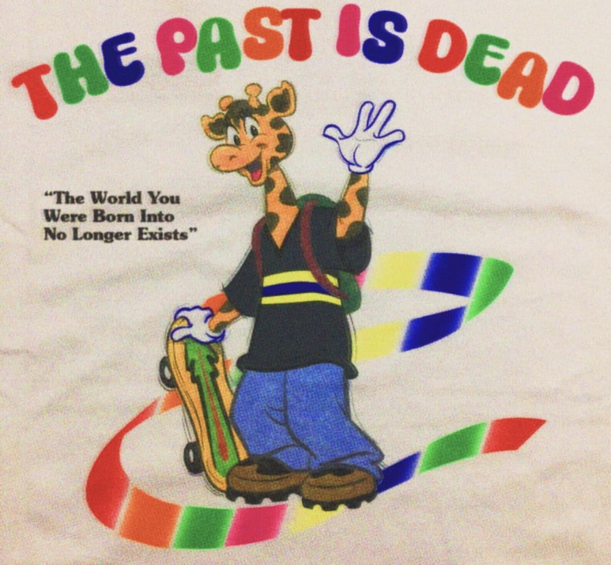 This meme is an image of a cartoon character, likely a parody of the popular character "Dancing Mad" from the 1980s, but in this case, the character is holding a sign that reads "The Past is Dead" in bold, colorful letters. The character is depicted in a humorous, exaggerated pose, with a big smile and a thumbs-up. The text "The Past is Dead" is likely a reference to a popular internet meme that uses this phrase to express a sense of nostalgia and disillusionment with the past.