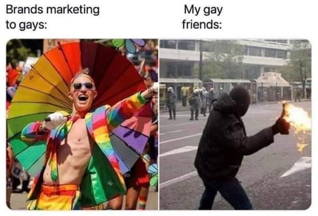 This meme is a split-image comparison between two scenarios. The left side shows a person celebrating or being joyful, likely at a Pride parade or LGBTQ+ event. The right side depicts a chaotic, intense scene with a person running away from flames or a riot. The text "Brands marketing to gays" is above the left image, and "My gay friends" is above the right image.