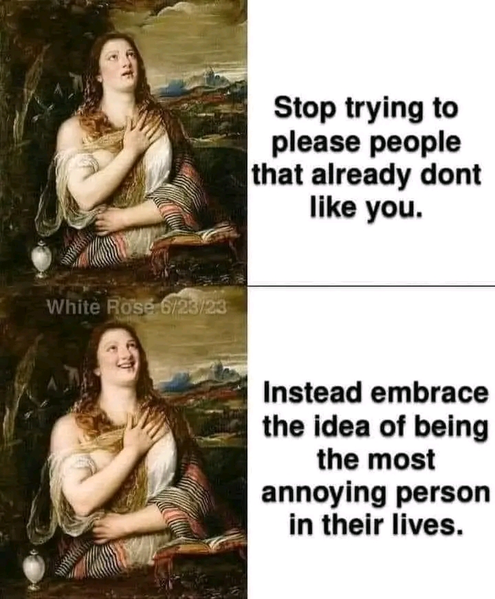 The meme is a satirical commentary on the societal expectation of self-acceptance and self-love. The image features a painting of a woman with a subtle, yet poignant, expression of self-acceptance. The text on the lef...