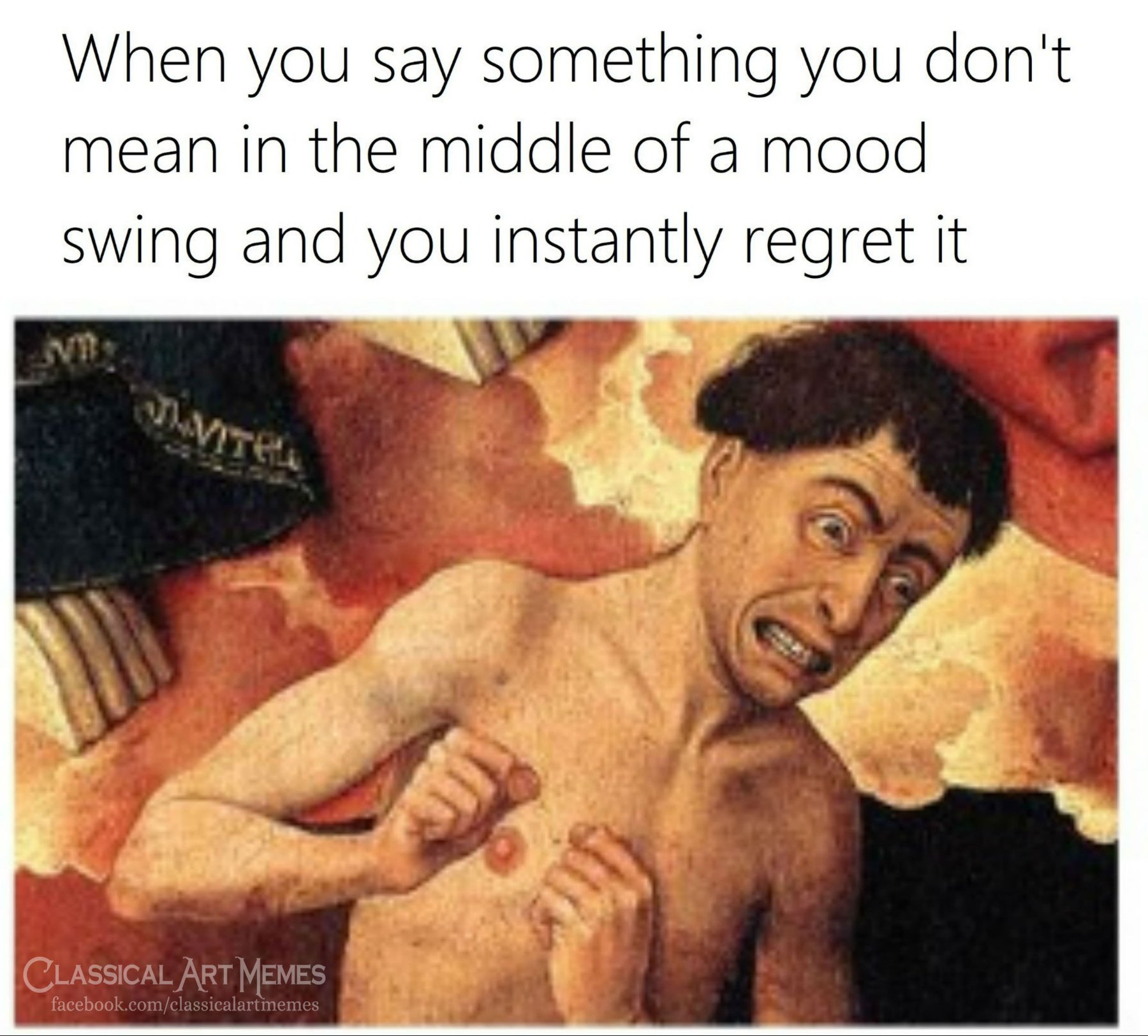 This meme features a painting of a man with a shocked expression, likely from the 16th century. The text "When you say something you don't mean in the heat of the moment, and you immediately regret it" appears above the image, and the text "I'm sorry" is written in a small, awkward font in the bottom left corner. The image is meant to convey the feeling of regret and embarrassment that comes with saying something thoughtless.