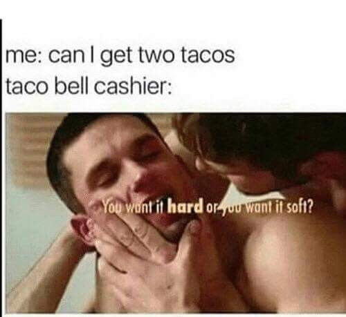 This meme is a screenshot of a famous 2006 Taco Bell commercial featuring a young woman, "Taco Girl," who asks a Taco Bell employee, "Do you have any tacos?" The employee responds with a suggestive, slow-burning gaze, "I see what Taco Bell is talking about."
