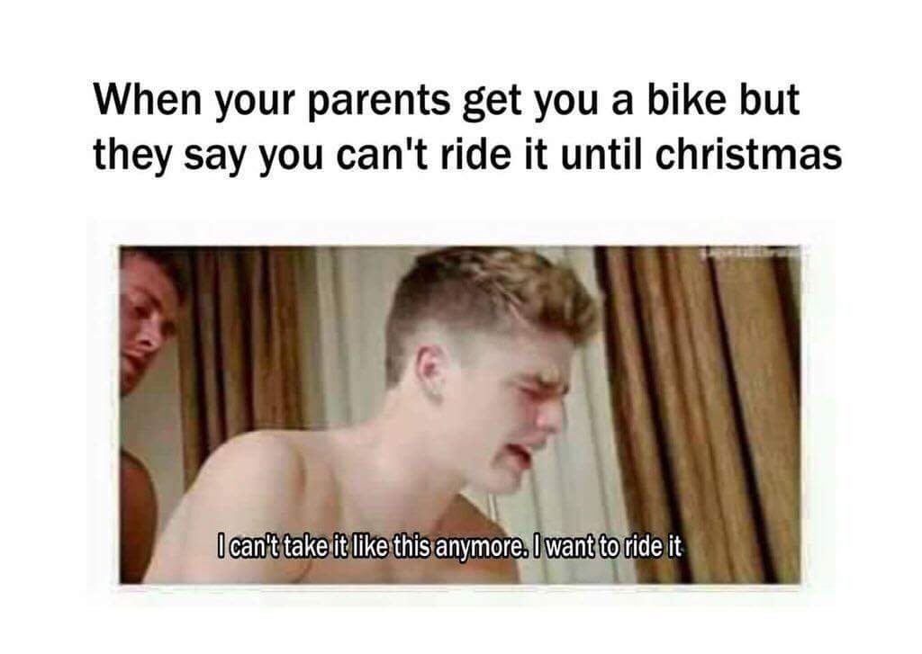 This meme is a humorous take on a child's frustration with their parents. The image shows a young boy looking upset, with a caption that reads: "When your parents get you a bike but say you can't ride it until Christmas." The text at the bottom of the image says: "I can ride it, I just choose not to."