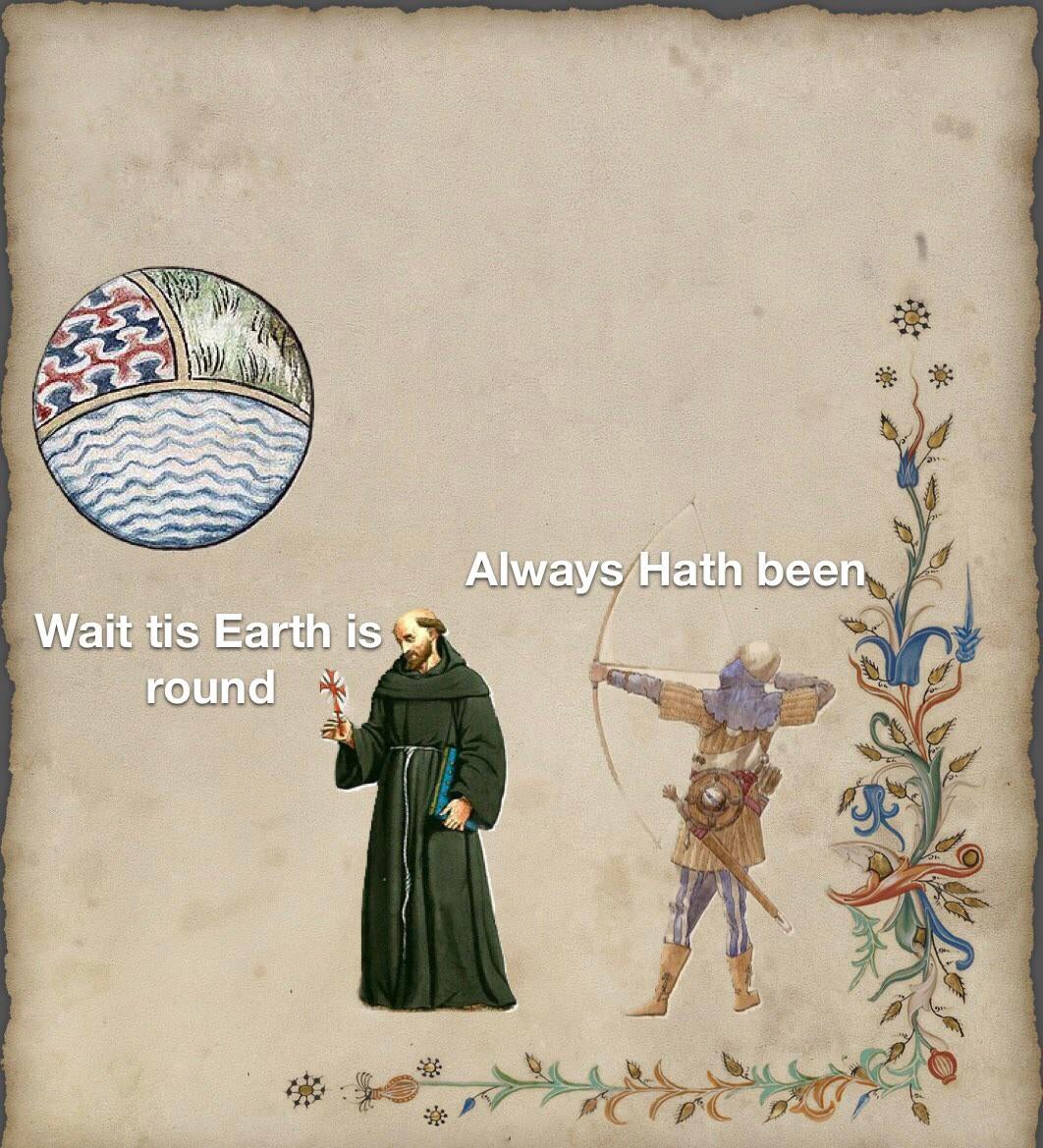 The meme is a play on the phrase "When" and "When I was" jokes, but instead of a person, it features a medieval-style illustration of a monk and a knight, with the text "When" and "When I was" replaced with "When I was" being replaced with "In 1313" and "When" being replaced with "In 1313".