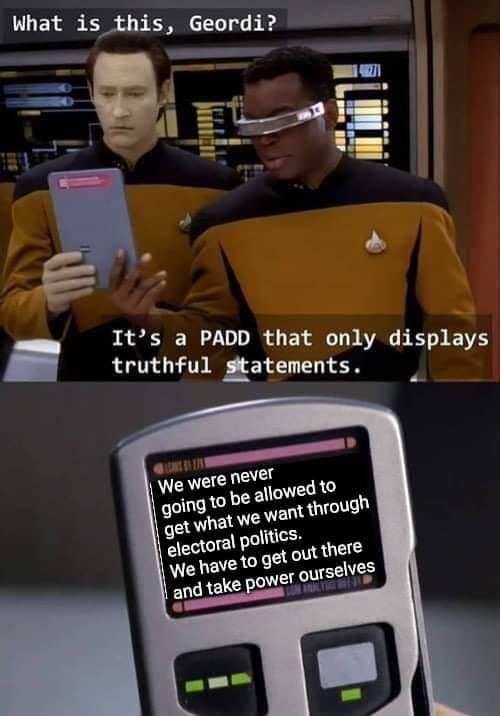 The meme is a screenshot from the TV show Star Trek: The Next Generation, featuring a character named Geordi La Forge (played by LeVar Burton) using a device called a PADD (Personal Access Display Device). In the image, Geordi is holding the PADD and says "It's a PADD, sir. It's a PADD." The text on the PADD reads "It's a PADD that only displays truthful statements." The meme is humorous because it's a play on the idea that a device that only displays truthful statements would be a useful tool, but it's actually a joke about the device's limitations.