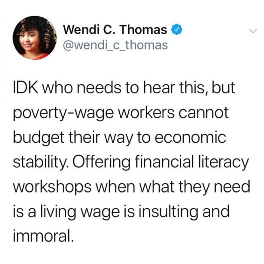 The meme is a screenshot of a Twitter post by Wendi C. Thomas, a journalist, responding to a tweet that implies poverty-stricken workers can't afford to live. She sarcastically responds by saying "I don't know" (IDK) and then lists several common expenses that are often unaffordable for low-income workers, implying that they can't afford to live on the minimum wage.
