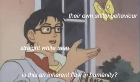 The meme is a screenshot from an anime or cartoon, featuring a character with a shocked expression. The text overlayed on the image reads: "their own stupid behaviour / is this a thing where they get to be mad at us for being mad at them for being mad at us for being mad at them for..." The text is often referred to as a "deep" or "meta" rant, poking fun at the idea that some people can get upset about being upset about something.