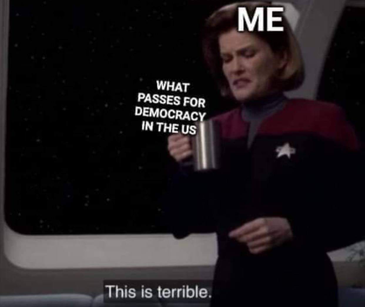 The meme is a screenshot from the TV show Star Trek: The Next Generation, featuring Captain Jean-Luc Picard taking a sip of tea and saying "Tea. Earl Grey. Hot." The meme is captioned with the text "What passes for democracy in the US" and "I drink it" on top of a picture of a cup of tea, implying that the speaker finds the idea of democracy in the US to be unpalatable and therefore prefers to drink tea instead.