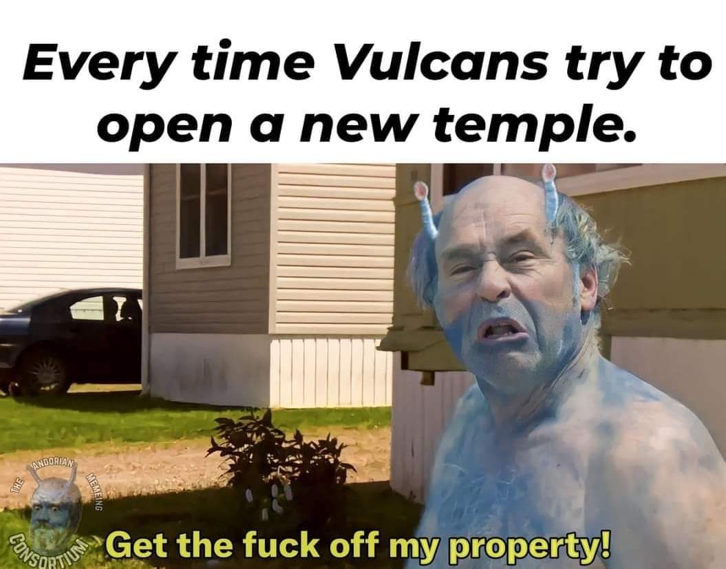 The meme is a humorous reference to the Star Trek franchise, specifically the planet Vulcan. The image shows a character from the series, Mr. Spock, being attacked by a group of aliens, the "Vulcans." The text reads,...