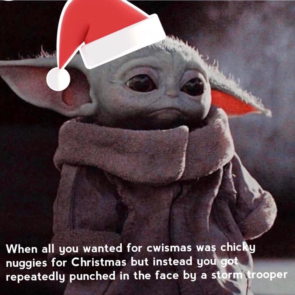 The meme features a photo of Baby Yoda from the Star Wars series, with a caption that reads: "When you wanted to eat chicken nuggets for Christmas but your parents got you a chicken nugget-flavored toy instead."