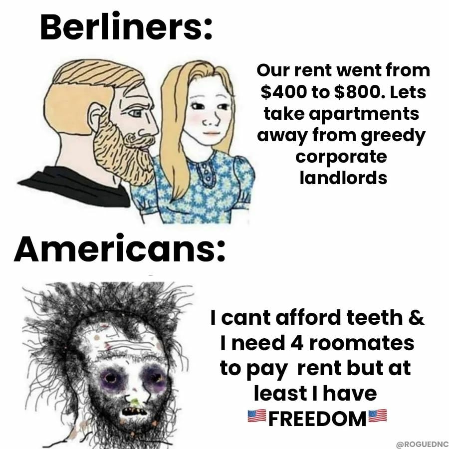 This meme is a humorous comparison between two contrasting views on the cost of living in Berlin, Germany versus New York City, USA. The meme shows two images, one of a couple from Berlin and one of a stereotypical "New Yorker" with a frazzled expression. The text reads: "Berliners: We pay 600€ for a 1-bedroom apartment. Americans: I just paid 600€ for a 1-bedroom apartment and now I'm homeless."